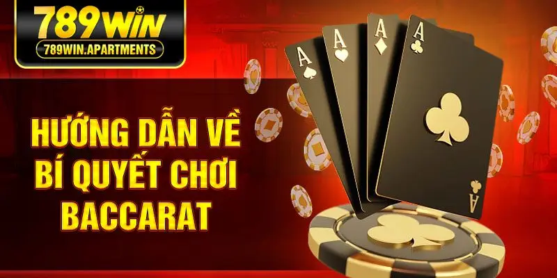 Hướng dẫn về bí quyết chơi baccarat