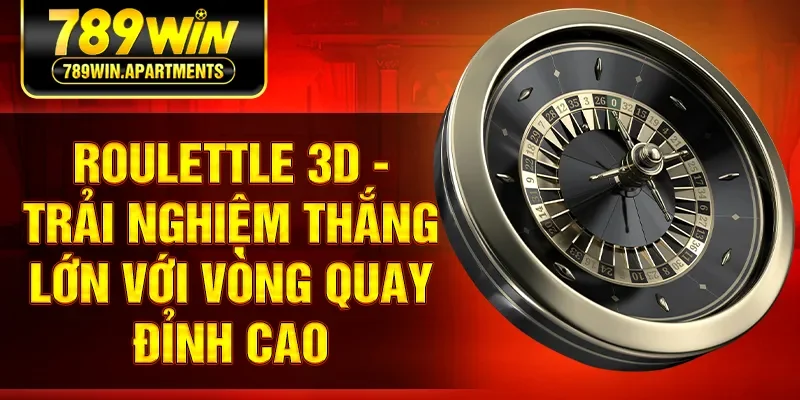 Roulettle 3d - Trải Nghiệm Thắng Lớn Với Vòng Quay Đỉnh Cao